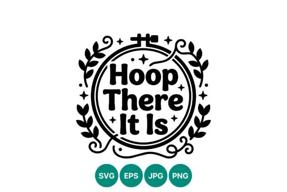 Hoop There It is Embroidery Graphics for Crafters
